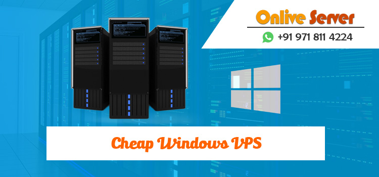Cheap Windows VPS – Reliable Way to Host Website with Windows VPS Server