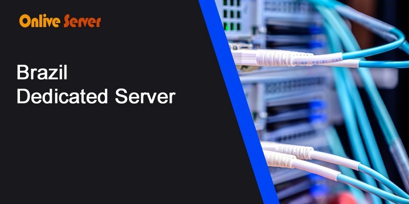 Brazil Dedicated Server: Surprising Advantages for Businesses in Comparison to Using Cloud